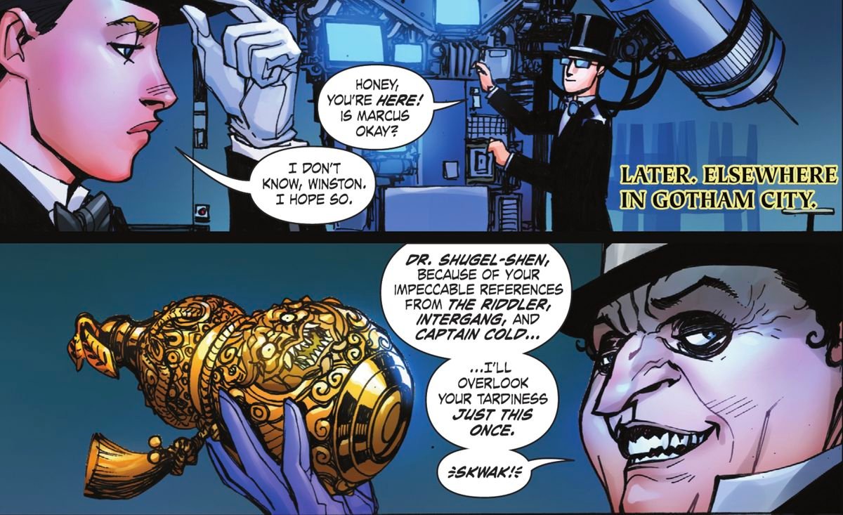 Dr. Shugel-Shen arrives late for her and her husband’s job designing a supervillain device for the Penguin. “Because of your impeccable references from the Riddler, Intergang, and Captain Cold,” the Penguin says, “I’ll overlook your tardiness just this once,” in Monkey Prince #1 (2022). 